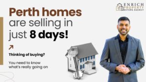 Perth Homes are just selling in 8 days – Why?