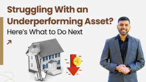Struggling With an Underperforming Asset?